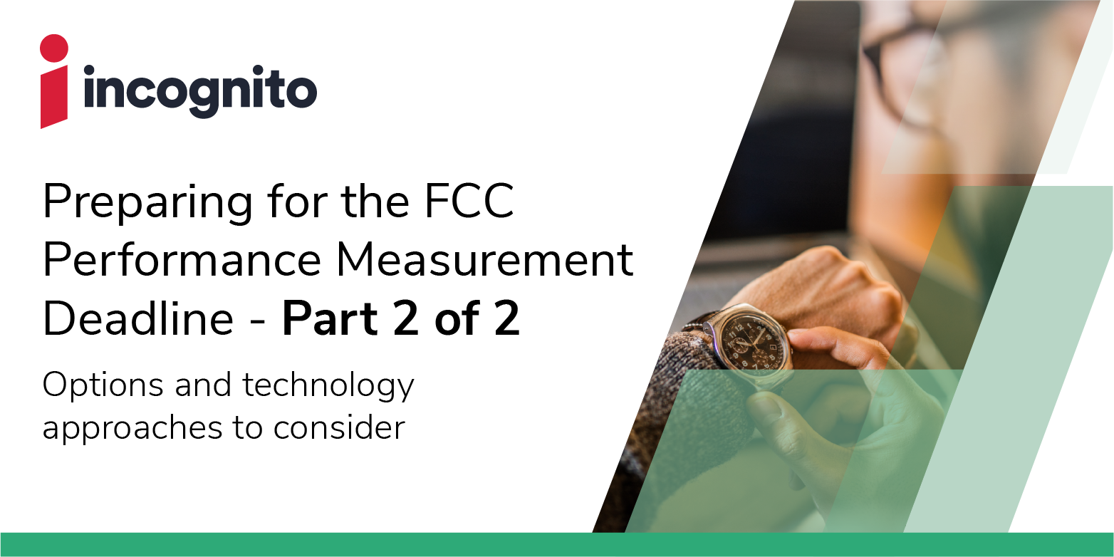 Preparing For The Fcc Performance Measurement Deadline Part 2